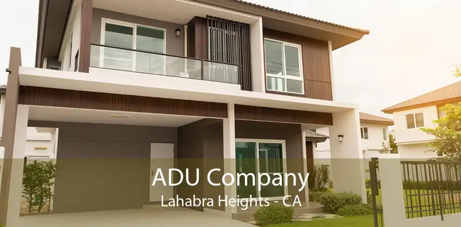 ADU Company Lahabra Heights - CA