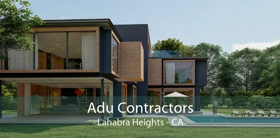 Adu Contractors Lahabra Heights - CA