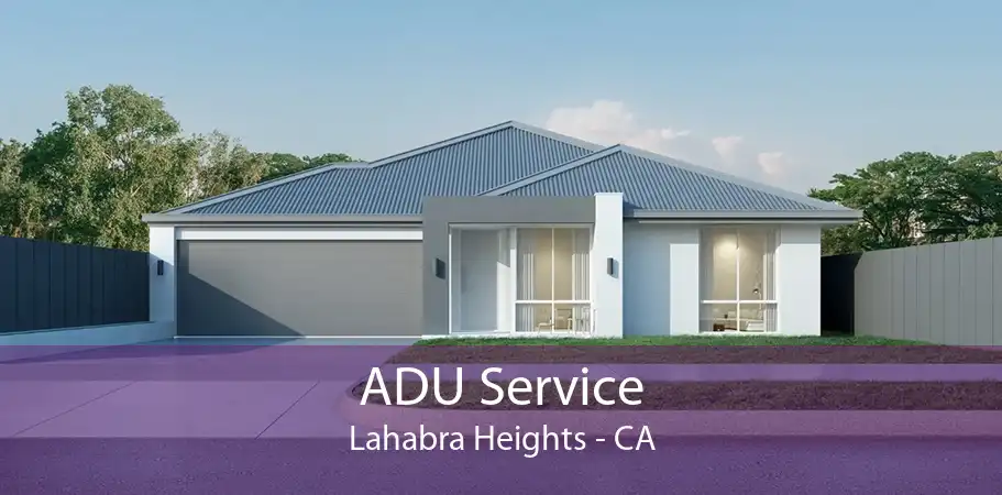 ADU Service Lahabra Heights - CA